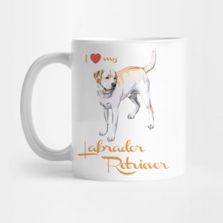 I Love My Labrador Retriever! Especially for Lab owners! Mug